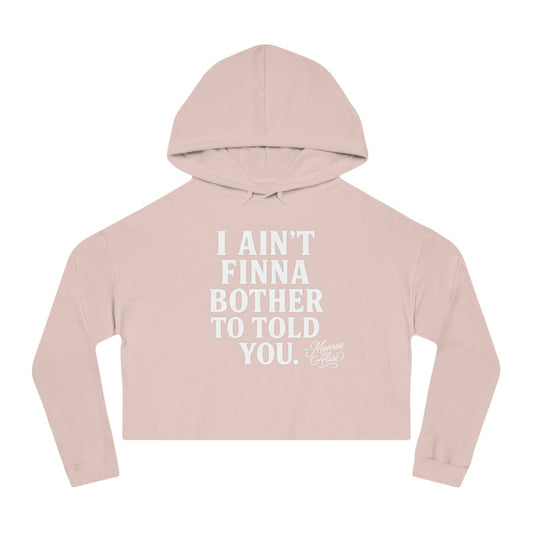 "I Ain't Finna.." Cropped Hoodie for Women