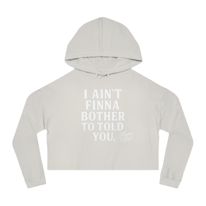 "I Ain't Finna.." Cropped Hoodie for Women