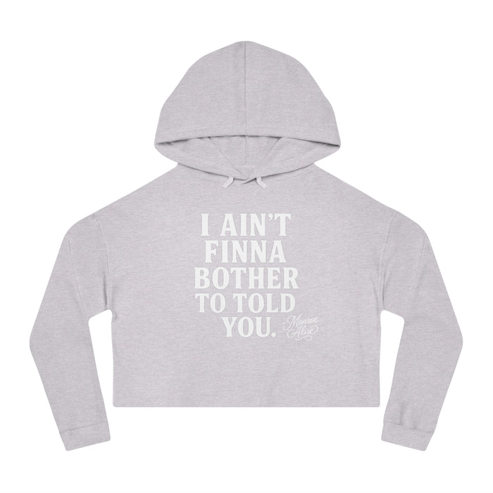 "I Ain't Finna.." Cropped Hoodie for Women