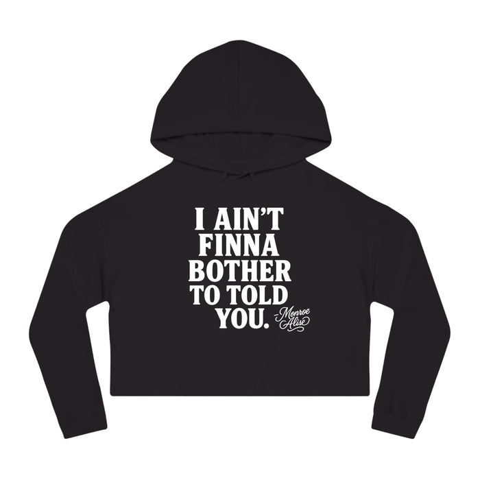 "I Ain't Finna.." Cropped Hoodie for Women